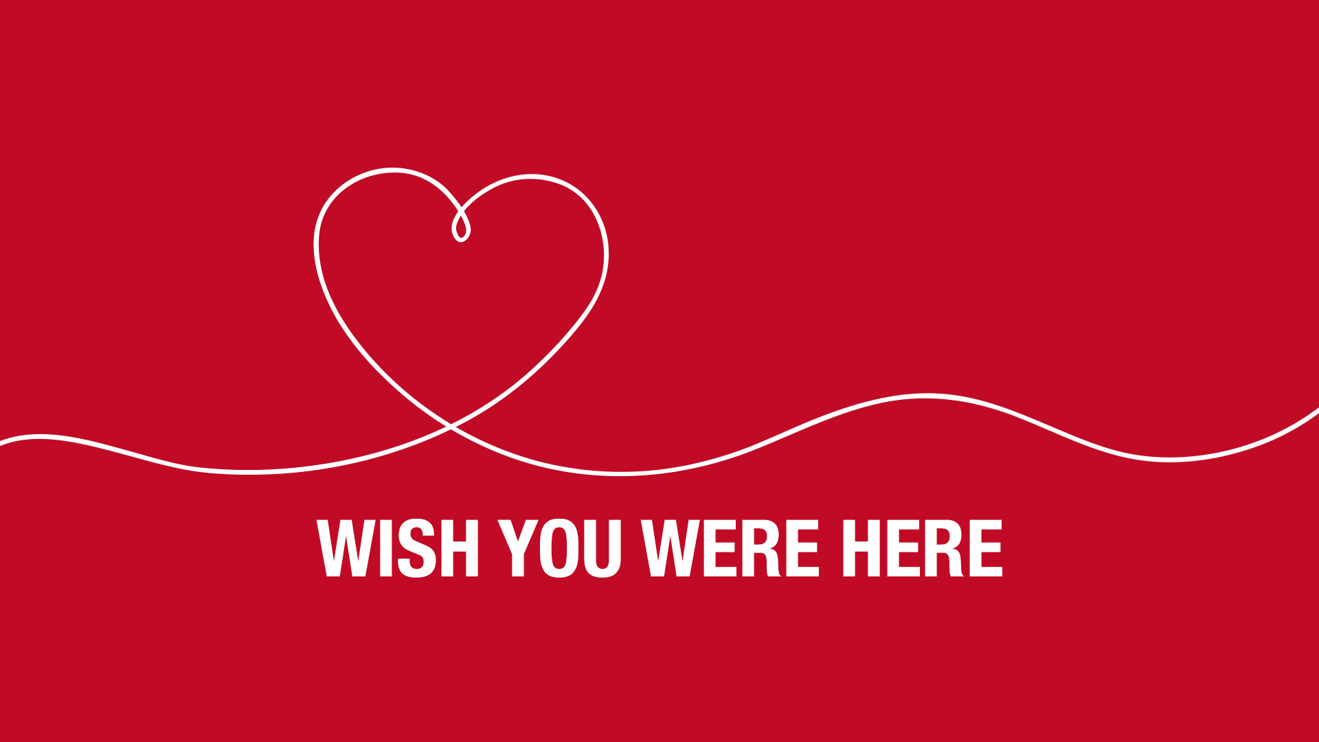 Wish you were here Wish you were here