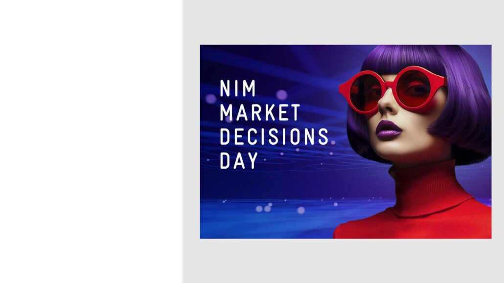 NIM Market Decisions Day 2024 KI.TRIFFT.MARKETING – Keyvisual NIM Market Decisions Day 2024 KI.TRIFFT.MARKETING – Keyvisual